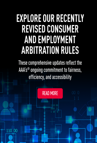 Explore our recently revised Consumer and Employment Arbitration Rules