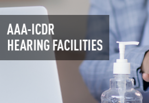 Reopening AAA-ICDR Hearing Facilities